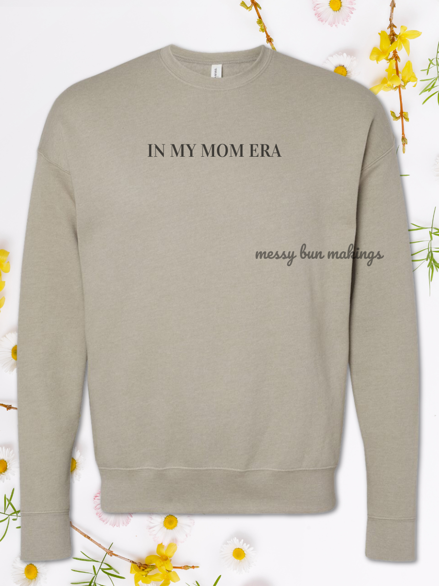 In My Mom Era Sweatshirt