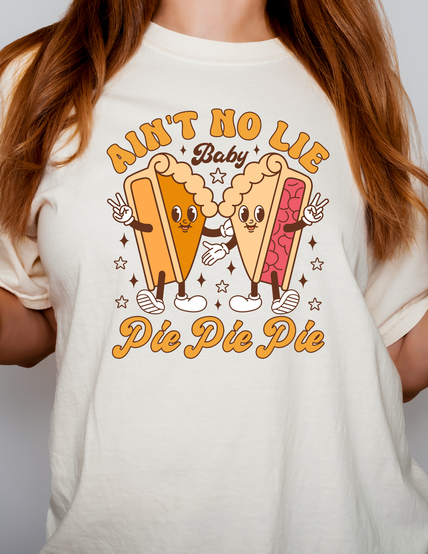 Ain't No Lie Baby Pie Pie Pie Shirt